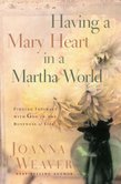 Having a Mary Heart in a Martha World